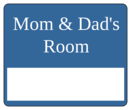 OL150 - 4" x 3.33" - Mom & Dads Room