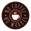 OL5375 - 2" Circle - No Coffee No Workee - Funny Printable