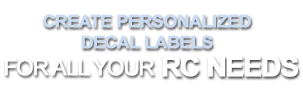Create Personalized Decal Labels for all your RC Needs