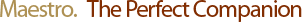 Maestro. The Perfect Companion.