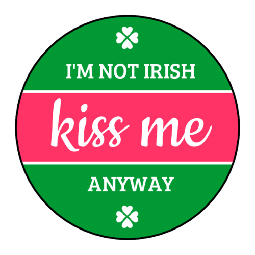 Funny stickers for St. Patrick's Day - I'm not Irish, kiss me anyway