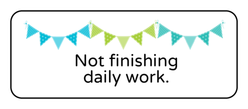 Not finishing daily work printable sticker template for teachers