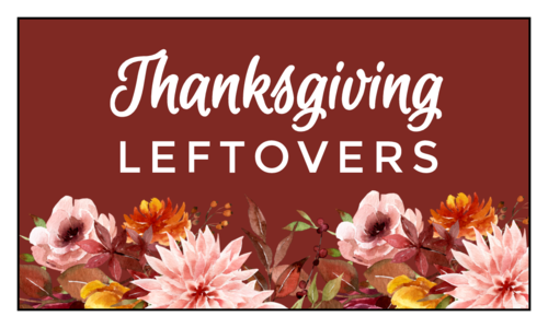 Thanksgiving/Autumn/Fall Label Template: floral design with "Thanksgiving Leftovers"