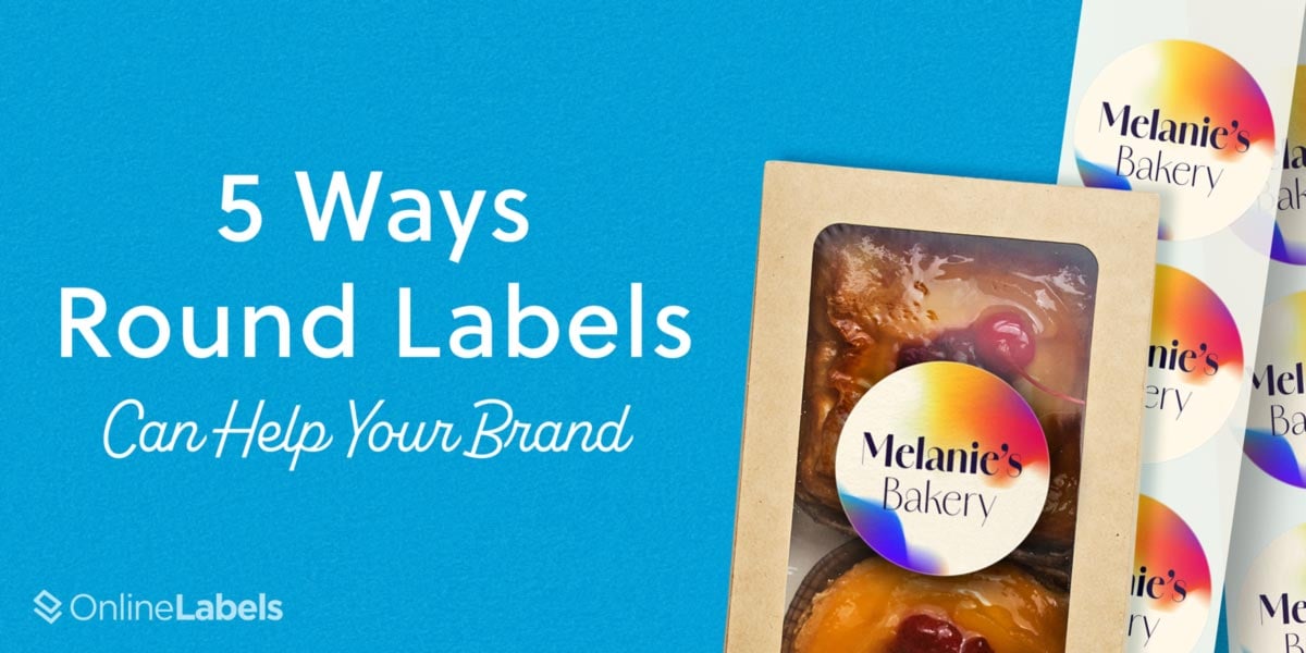 5 Ways Round Labels can Help Your Brand