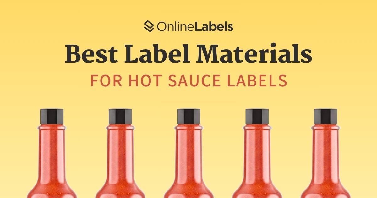 Best Label Materials for Hot Sauce Labels