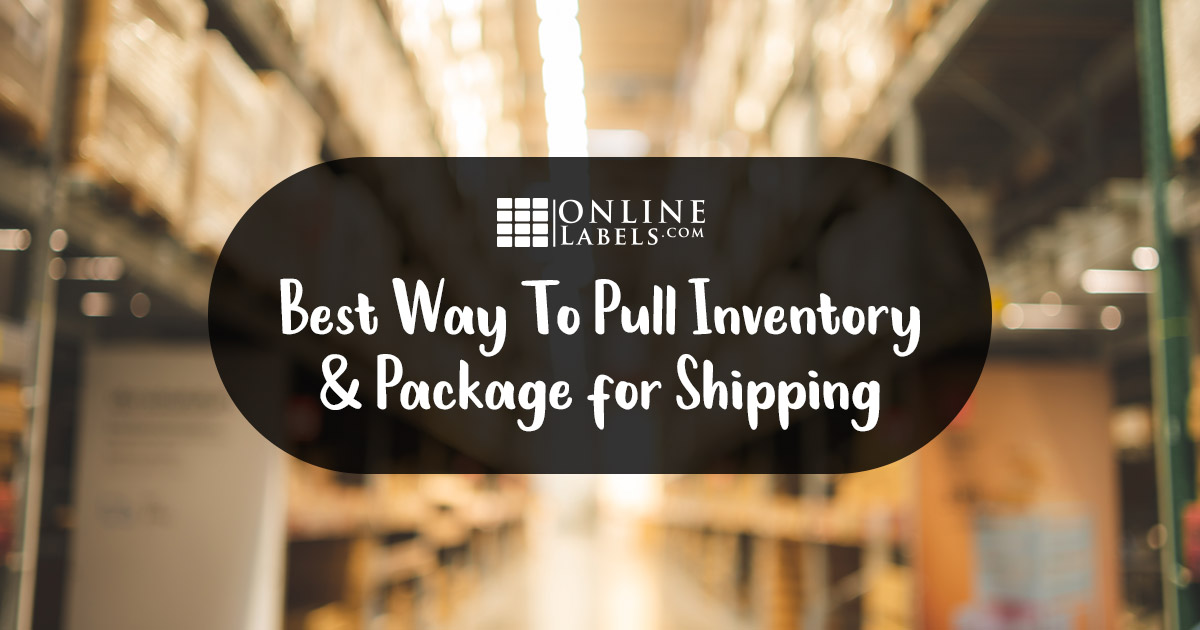 The best way to pull inventory and package for shipping