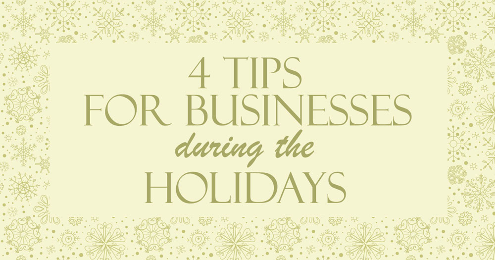 4 tips for businesses during the holidays