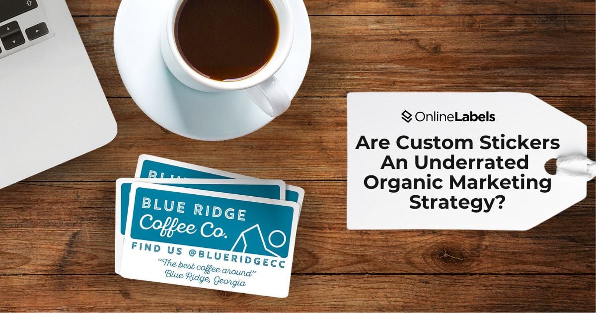 Are Custom Stickers An Underrated Organic Marketing Strategy?