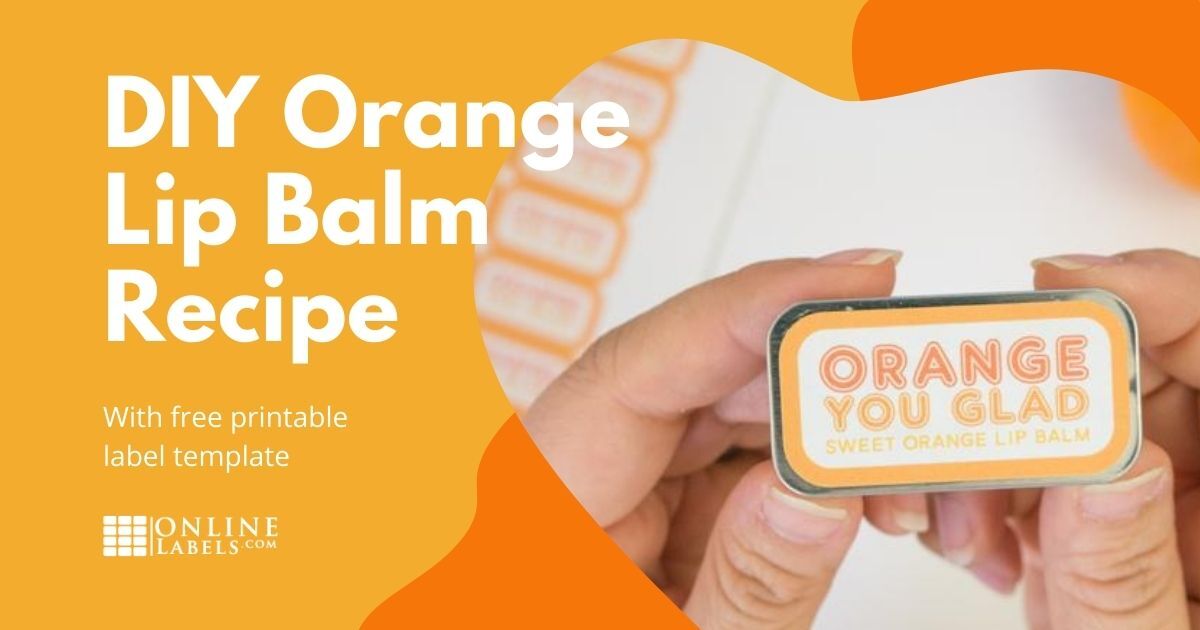 DIY Sweet Orange Lip Balm Recipe [With Free Printable Labels]