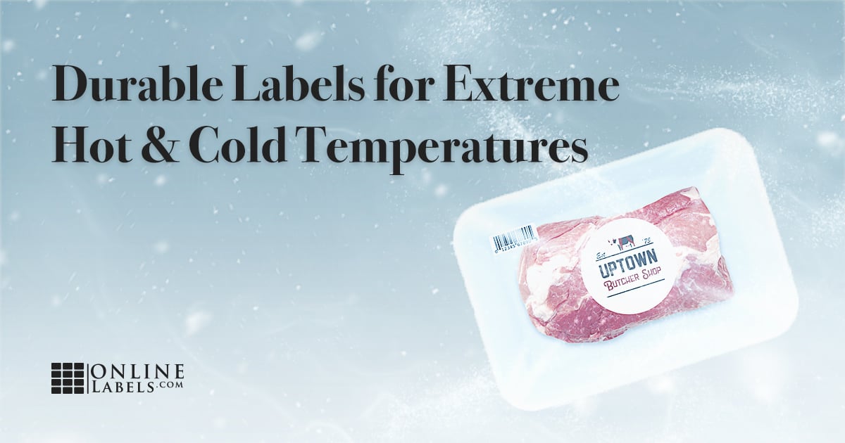 Shop labels designed for extremely hot and cold temperatures