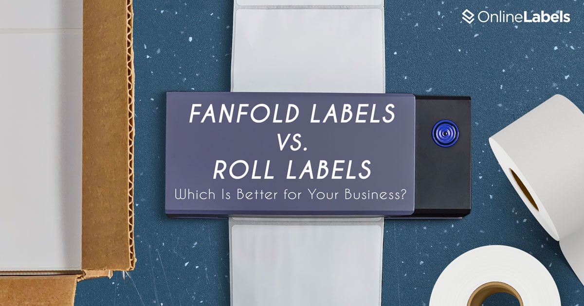 Fanfold vs roll labels, which is better for your business