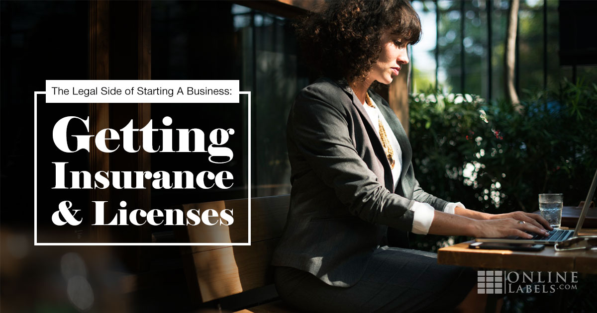 The Legal Side of Starting a Business: Getting Insurance & Licenses