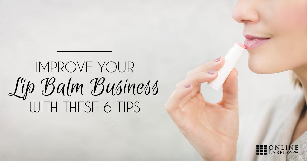 Improve Your Lip Balm Business With These 6 Tips But what about your lips? improve your lip balm business with