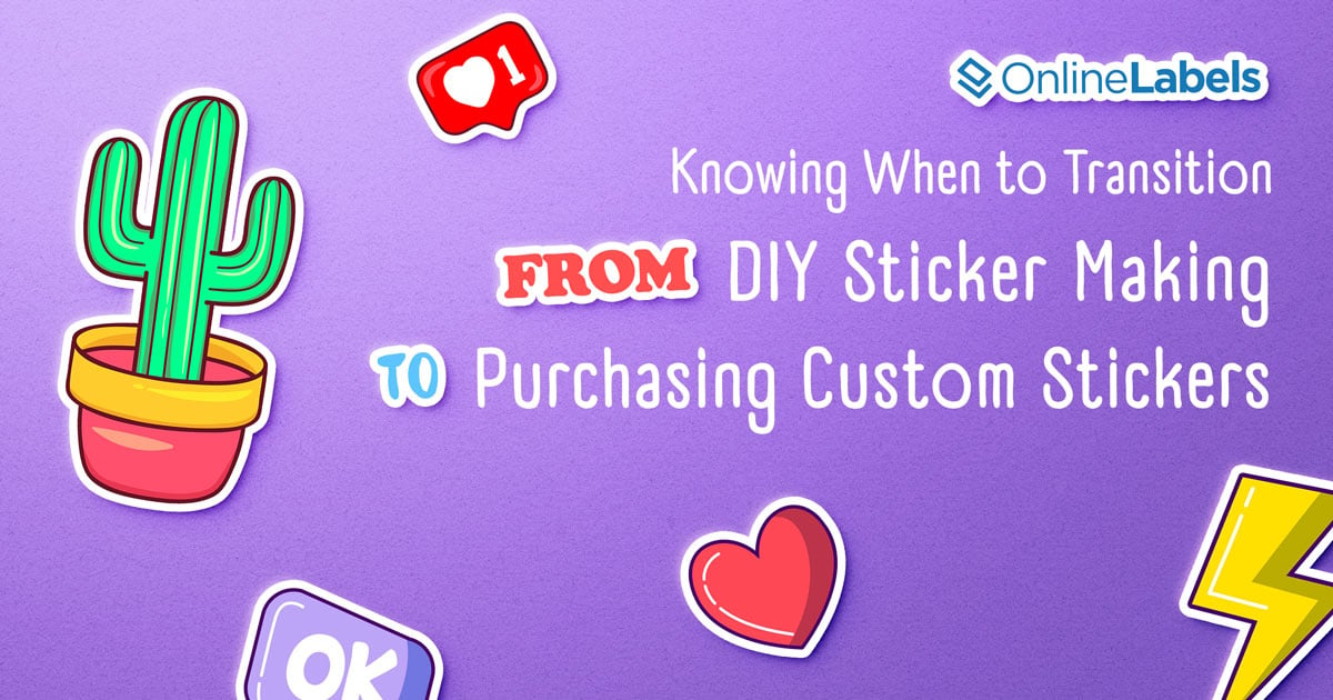 Knowing when to transition from DIY stickers to custom printed