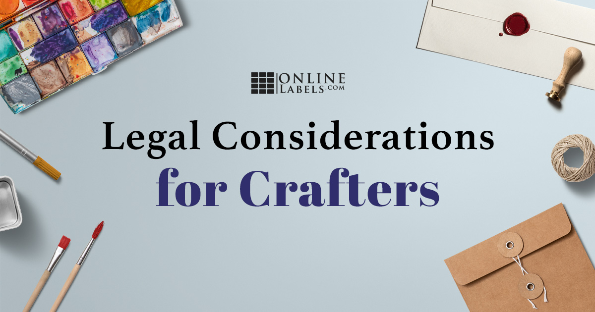 Legal considerations for crafters.