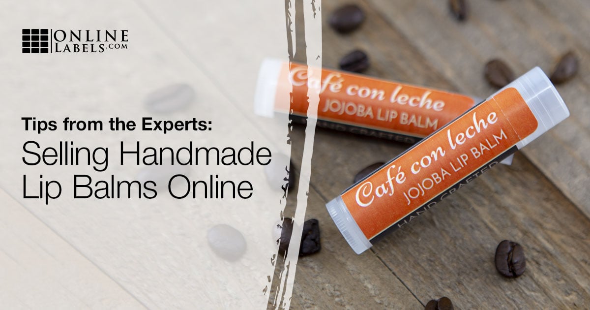 Tips from the Experts: Selling Handmade Lip Balm Online