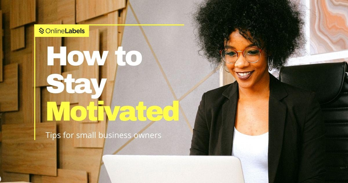 How ot stay motivated as a small business owner
