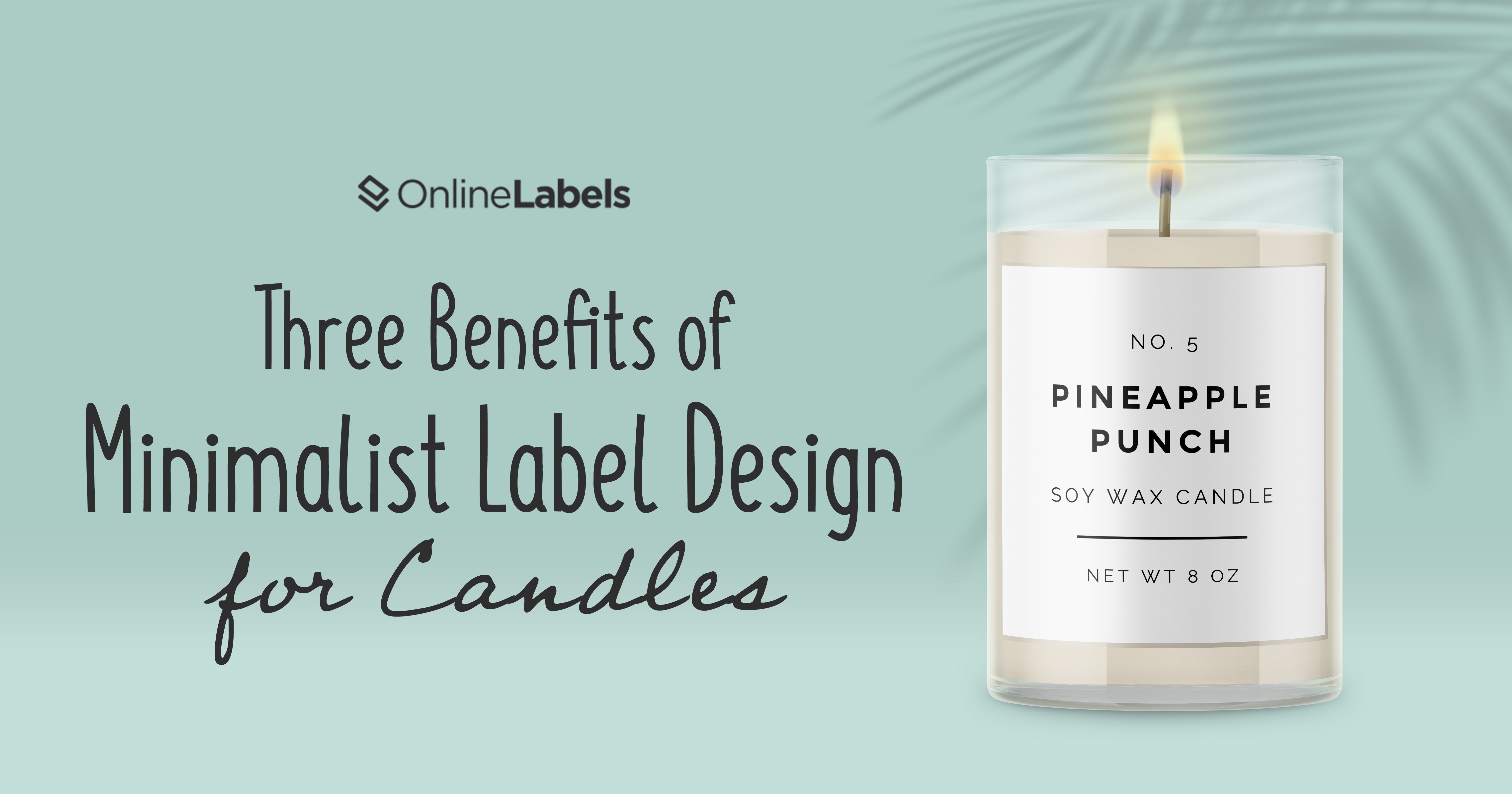 Three benefits of minimalist label design for candles.