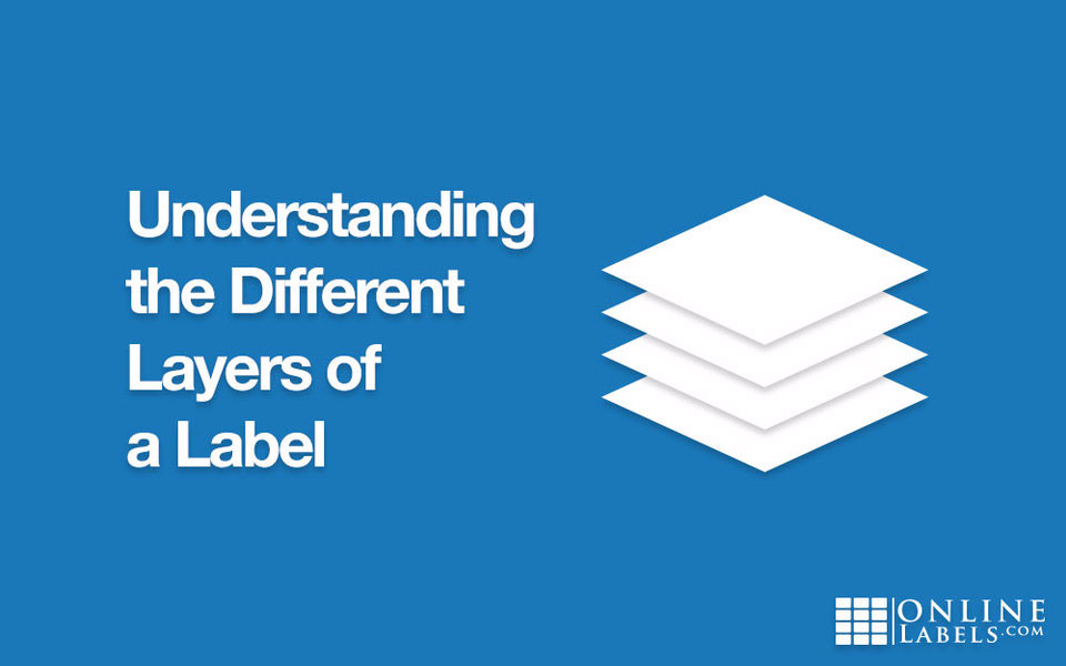 Understanding the Different Layers of a Label