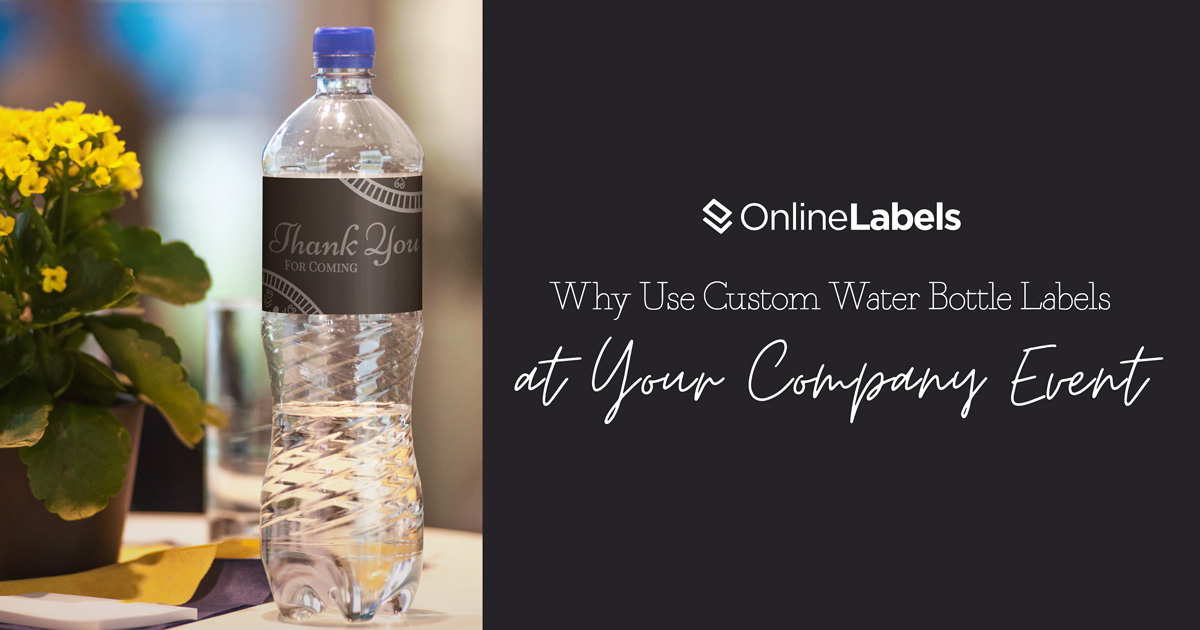 Why use custom water bottle labels at your next company event