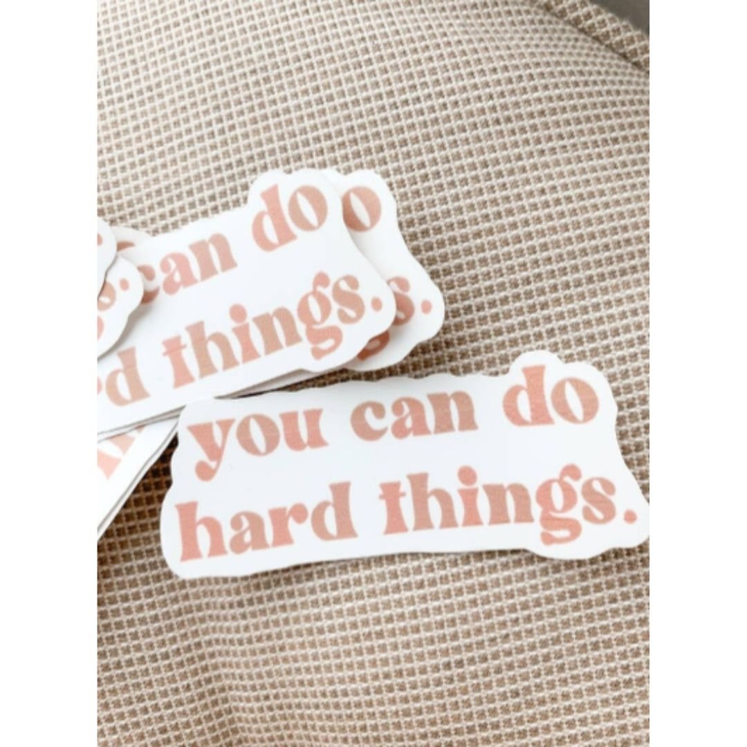 You can do hard things